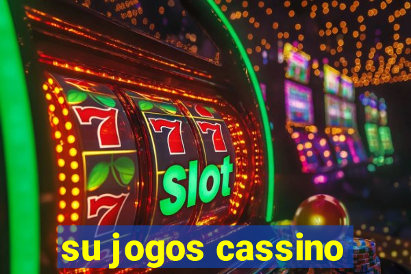 su jogos cassino